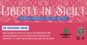 Scopri di più sull'articolo Il 10 Giugno per la Giornata Mondiale dell’Art Nouveau il Liberty di Caltagirone tra gli itinerari promossi da Legambiente Sicilia nell’ambito di “Liberty in Sicily”